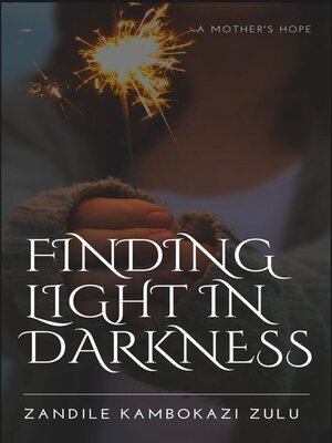 cover image of Finding Light In Darkness